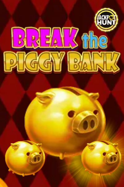 Break the Piggy Bank - Casinova